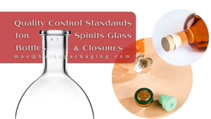 Quality Control Standards for Spirits Glass Bottles & Closures.jpg