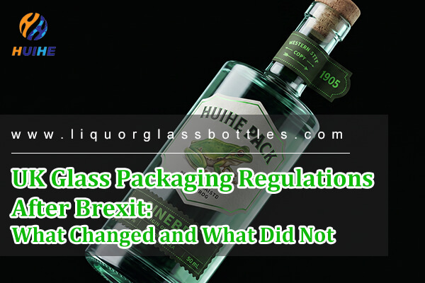 Regulaciones de envases de vidrio del Reino Unido despu&eacute;s del Brexit: qu&eacute; cambi&oacute; y qu&eacute; no